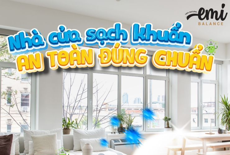 Nhà cửa sạch khuẩn - An toàn là đúng chuẩn